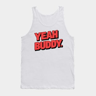 Yeah buddy Tank Top